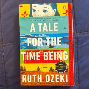A TALE FOR THR TIME BEING - A NOVEL BY RUTH OZEKI - PAPERBACK BOOK